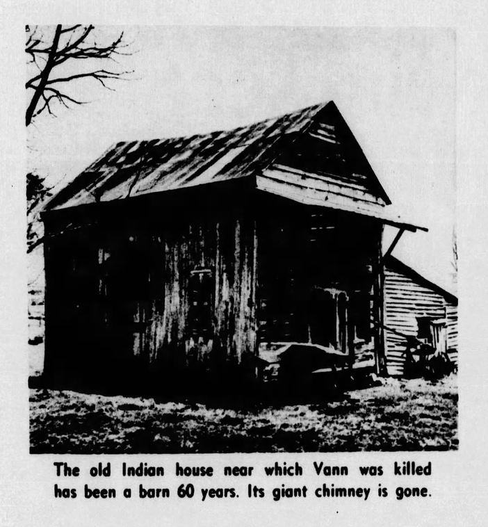Old Indian house near where James Vann was killed.